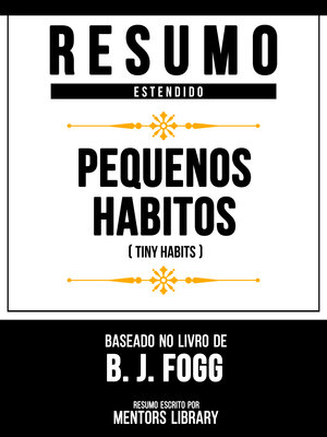 cover image of Resumo Estendido--Pequenos Hábitos (Tiny Habits)--Baseado No Livro De B. J. Fogg